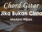 Chord-Jika-Bukan-Cinta-Maulana-Wijaya.jpg