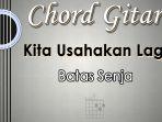 Chord-Kita-Usahakan-Lagi-Batas-Senja.jpg
