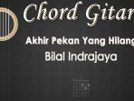 Chord-Lagu-Akhir-Pekan-Yang-Hilang-Bilal-Indrajaya.jpg