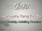 Chord-Lagu-Sesuatu-Yang-Pasti-LOJ-Worship-Unfailing-Promises.jpg