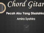 Chord-Pecah-Aku-Yang-Disalahkan-Amira-Syahira.jpg