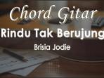 Chord-Rindu-Tak-Berujung-Brisia-Jodie.jpg