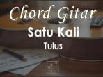 Chord-Satu-Kali-Tulus.jpg