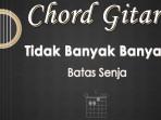 Chord-Tidak-Banyak-Banyak-Batas-Senja.jpg
