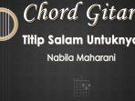 Chord-Titip-Salam-Untuknya-Nabila-Maharani.jpg