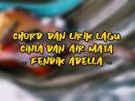 Chord-dan-Lirik-Lagu-Cinta-dan-Air-Mata-Fendik-Adella.jpg