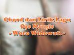 Chord-dan-Lirik-Lagu-Ojo-Nangis-Woro-Widowati.jpg