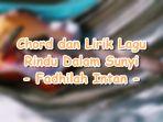 Chord-dan-Lirik-Lagu-Rindu-Dalam-Sunyi-Fadhilah-Intan.jpg