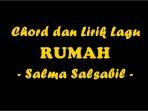Chord-dan-Lirik-Lagu-Rumah-Salma-Salsabil.jpg