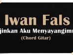Chord-gitar-lagu-Ijinkan-Aku-Menyayangimu-Iwan-Fals.jpg