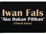 Chord-kunci-gitar-lagu-Aku-Bukan-Pilihan-Iwan-Fals.jpg