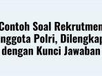Contoh-Soal-Rekrutmen-Anggota-Polri.jpg