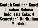 Contoh-Soal-dan-Kunci-Jawaban-Bahasa-Indonesia-Kelas-4-Semester-1-Kurikulum-Merdeka.jpg