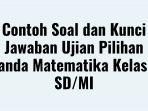Contoh-Soal-dan-Kunci-Jawaban-Ujian-Pilihan-Ganda-Matematika.jpg