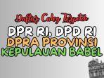 Daftar-Lengkap-Nama-Anggota-DPR-RI-DPD-RI-dan-DPRD-Kepulauan-Babel-Terpilih-Hasil-Pileg-2024.jpg