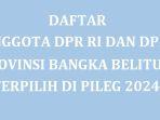 Daftar-Lengkap-Nama-Anggota-DPR-RI-dan-DPRD-Provinsi-Bangka-Belitung-Terpilih-di-Pileg-2024.jpg