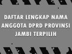 Daftar-Lengkap-Nama-Anggota-DPRD-Provinsi-Jambi-yang-Terpilih-di-Pemilu-2024.jpg
