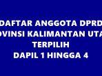 Daftar-Lengkap-Nama-Anggota-DPRD-Provinsi-Kalimantan-Utara-Terpilih-dari-Dapil-1-hingga-4.jpg