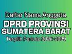 Daftar-Lengkap-Nama-Anggota-DPRD-Provinsi-Sumatera-Barat-Terpilih-Periode-2024-2029.jpg