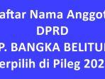 Daftar-Lengkap-Nama-nama-Anggota-DPRD-Provinsi-Kepulauan-Bangka-Belitung-Terpilih-di-Pileg-2024.jpg