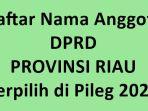 Daftar-Lengkap-Nama-nama-Anggota-DPRD-Provinsi-Riau-Terpilih-di-Pileg-2024.jpg