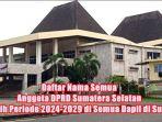 Daftar-Nama-Semua-Anggota-DPRD-Sumatera-Selatan-Terpilih-Periode-2024-2029-di-Semua-Dapil-di-Sumsel.jpg
