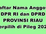 Daftar-Nama-nama-Anggota-DPR-RI-dan-DPRD-Provinsi-Riau-Terpilih-di-Pileg-2024.jpg