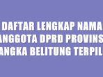 Daftar-lengkap-nama-anggota-DPRD-Bangka-Belitung-yang-Terpilih.jpg