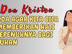 Doa-Kristen-Doa-Agar-Kita-dapat-Memberikan-Hati-Sepenuhnya-Bagi-Tuhan.jpg