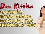 Doa-Kristen-Doa-Agar-Tak-Khawatir-Tentang-Apapun-Hidup-Kita-Berharga-dan-Penuh.jpg