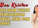 Doa-Kristen-Doa-Agar-Tuhan-Mentahirkan-Tubuh-Jiwa-dan-Rohku.jpg