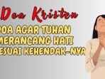 Doa-Kristen-Doa-Agar-Tuhan-Merancang-Hati-Sesuai-Kehendak-Nya.jpg