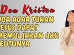 Doa-Kristen-Doa-Agar-Tuhan-Yesus-Dapat-Memulihkan-Aku-Seutunya.jpg