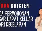 Doa-Kristen-Doa-Permohonan-Agar-Dapat-Keluar-dari-Kegelapan.jpg