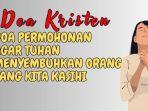 Doa-Kristen-Doa-Permohonan-Agar-Tuhan-Menyembuhkan-Orang-yang-Kita-Kasihi.jpg