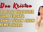 Doa-Kristen-Doa-saat-Khawatir-Agar-Percaya-Bahwa-Tuhan-Akan-Memelihara.jpg
