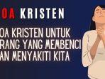 Doa-Kristen-untuk-Orang-yang-Membenci-dan-Menyakiti-Kita.jpg