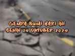 Gempa-Bumi-Hari-Ini-Senin-14-Oktober-2024.jpg