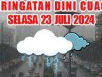 Info-peringatan-dini-cuaca-ekstrem-besok-Selasa-23-Juli-2024.jpg