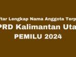 Inilah-daftar-lengkap-nama-nama-anggota-DPRD-Kalimantan-Utara-Kaltara-terpilih-di-Pemilu-2024.jpg
