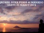 Jadwal-Jam-Buka-Puasa-di-Kota-Manado-Hari-Ini-Sabtu-23-Maret-2024.jpg