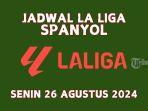 Jadwal-Liga-Spanyol-Senin-26-Agustus-2024-Leganes-Vs-Las-Palmas-Atletico-Madrid-Vs-Girona.jpg