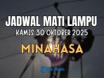 Jadwal-Mati-Lampu-di-Wilayah-Minahasa-Kamis-30-Oktober-2025-Ada-23-Lokasi-Terdampak.jpg
