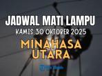 Jadwal-Mati-Lampu-di-Wilayah-Minahasa-Utara-Kamis-30-Oktober-2025-Ada-7-Lokasi-Terdampak.jpg