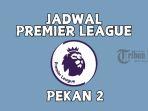 Jadwal-Pekan-Kedua-Liga-Inggris-Musim-20242025-Aston-Villa-vs-Arsenal-Tottenham-vs-Everton.jpg