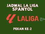 Jadwal-Pekan-Kedua-Liga-Spanyol-Musim-20242025-Barcelona-vs-Athletic-Real-Madrid-vs-Valladolid.jpg
