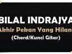 KUNCI-GITAR-Chord-Gitar-Akhir-Pekan-Yang-Hilang-Bilal-Indrajaya.jpg