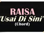 KUNCI-GITAR-Chord-kunci-gitar-lagu-Raisa-Usai-Di-Sini.jpg