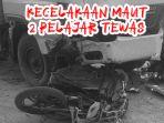 Kecelakaan-maut-2-pelajar-tewas-tertabrak-truk-di-Jalan-Simpang-Pelabuhan.jpg