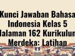Kunci-Jawaban-Bahasa-Indonesia-Kelas-5-Halaman-162-Kurikulum-Merdeka-Latihan.jpg